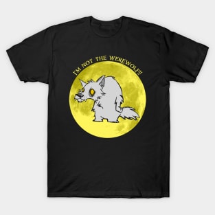 I'm Not The Werewolf T-Shirt